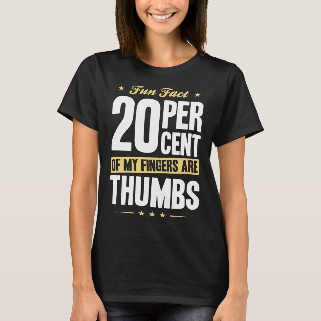 Fun Fact 20 Percent Fingers Thumbs Funny Math T-Shirt (Front)