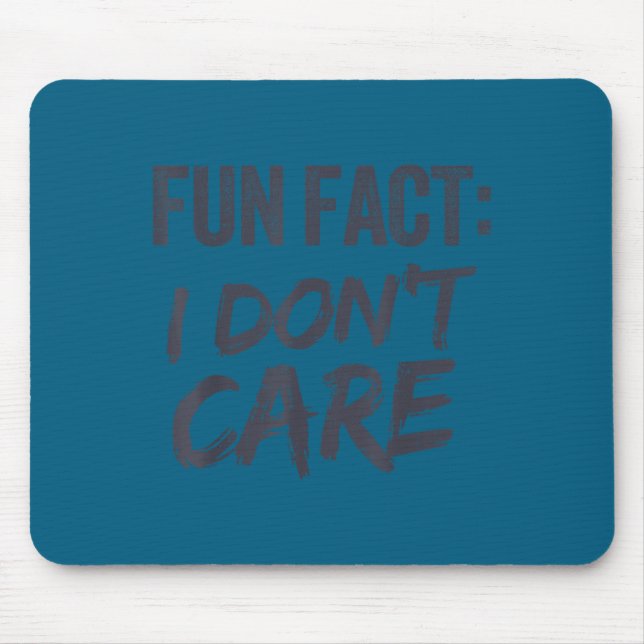 Fun fact i don't care Design Mouse Pad (Front)