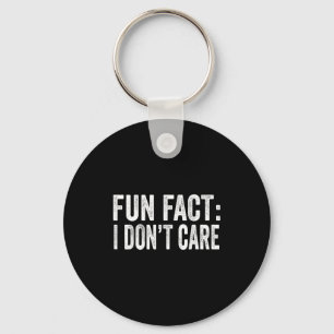 Fun Fact I Don't Care Funny Men Women Sarcastic Keychain
