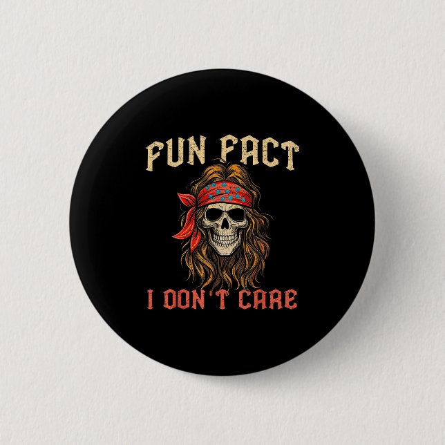 Fun Fact I Dont Care Funny Skeleton Quote Sarcasti 2 Inch Round Button (Front)