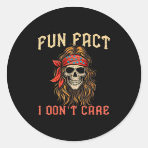 Fun Fact I Dont Care Funny Skeleton Quote Sarcasti Classic Round Sticker