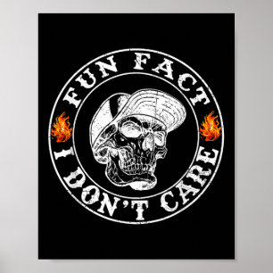 Fun Fact I Dont Care Funny Skeleton Sarcastic Adul Poster