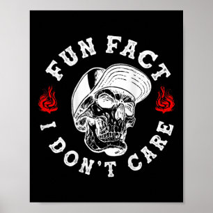 Fun Fact I Dont Care Funny Skeleton Sarcastic (on Poster