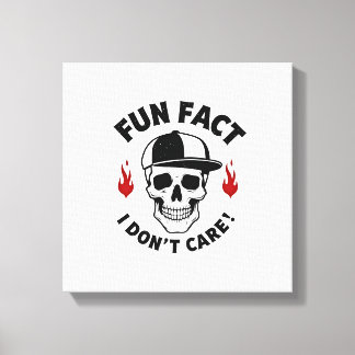 Fun Fact I Don't Care Funny Skeleton Saying (1) Canvas Print