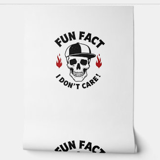 Fun Fact I Don't Care Funny Skeleton Saying (1) Wallpaper