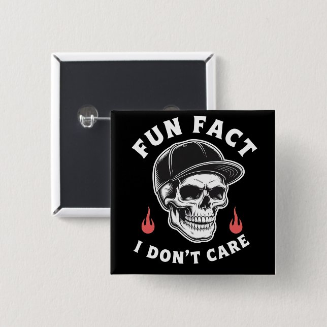 Fun Fact I Don't Care Funny Skeleton Saying Quote  2 Inch Square Button (Front & Back)