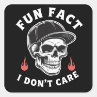 Fun Fact I Don't Care Funny Skeleton Saying Quote 