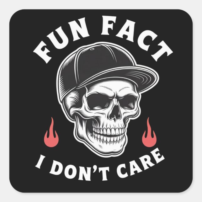 Fun Fact I Don't Care Funny Skeleton Saying Quote  Square Sticker (Front)