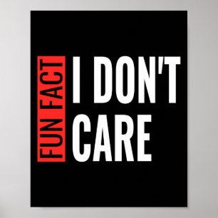 Fun Fact I Don't Care Sarcastic Saying Humorous Lo Poster