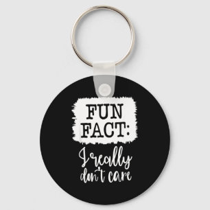 Fun Fact I Really Don’t Care, Sarcastic Quotes Fun Keychain