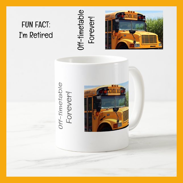 Fun Fact I'm Retired School Bus Driver Funny Coffee Mug (Fun Fact: I'm Retired | Funny Retirement Mug for a School Bus Driver | Cute, modern, elegant, simple)