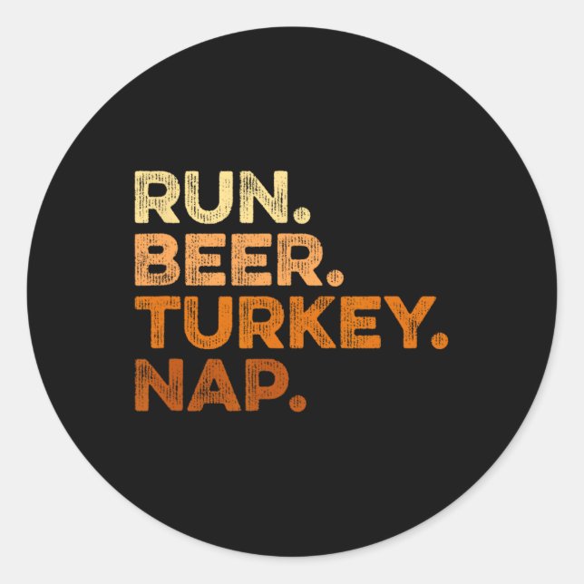 Fun Fall Sayings Thanksgiving Trot Run Beer Turkey Classic Round Sticker (Front)