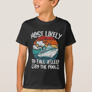 Fun Family Cruise Most Likely To Fall Asleep Be Th T-Shirt