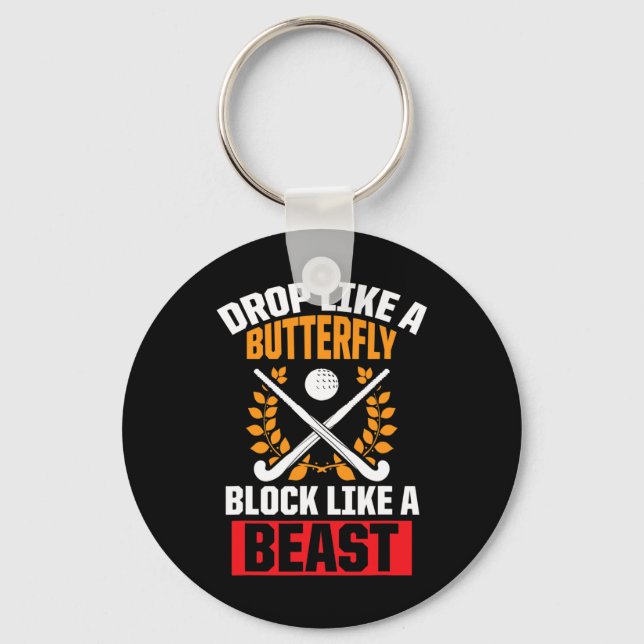 Fun Field Hockey Drop Like A Butterfly Block Like  Keychain (Front)