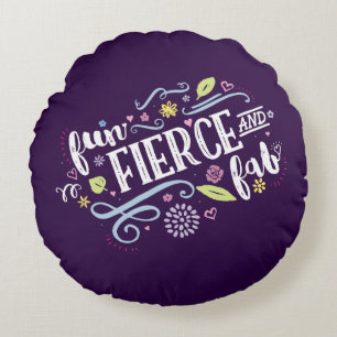Fun Fierce and Fab Cotton Round Pillow