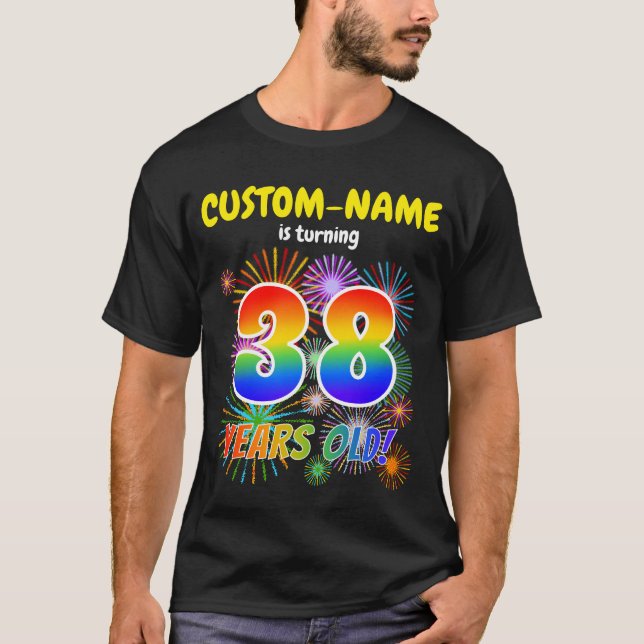 Fun Fireworks, Rainbow Look "38", 38th Birthday T-Shirt (Front)