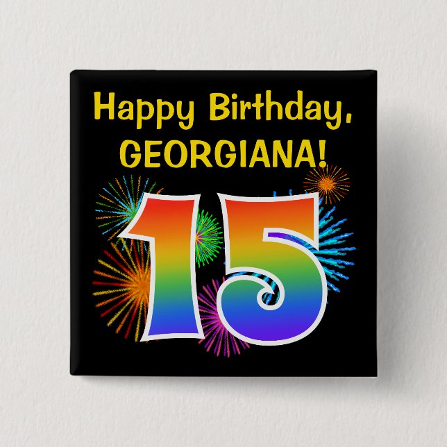 Fun Fireworks + Rainbow Pattern "15" Birthday # 2 Inch Square Button (Front)