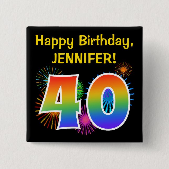 Fun Fireworks + Rainbow Pattern "40" Birthday # 2 Inch Square Button (Front)