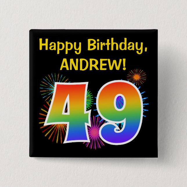 Fun Fireworks + Rainbow Pattern "49" Birthday # 2 Inch Square Button (Front)