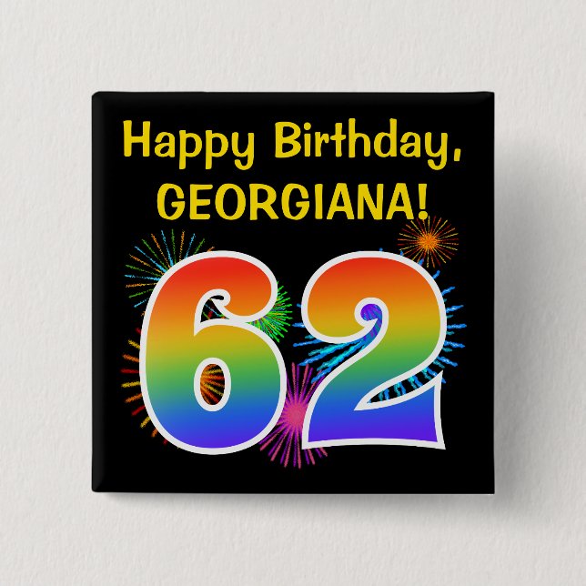 Fun Fireworks + Rainbow Pattern "62" Birthday # 2 Inch Square Button (Front)
