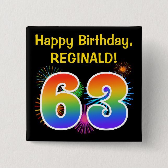 Fun Fireworks + Rainbow Pattern "63" Birthday # 2 Inch Square Button (Front)