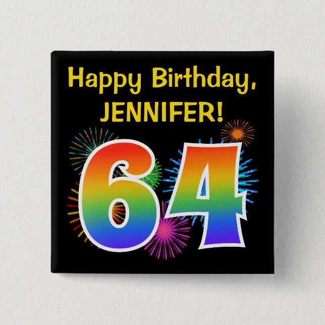 Fun Fireworks + Rainbow Pattern "64" Birthday # 2 Inch Square Button (Front)