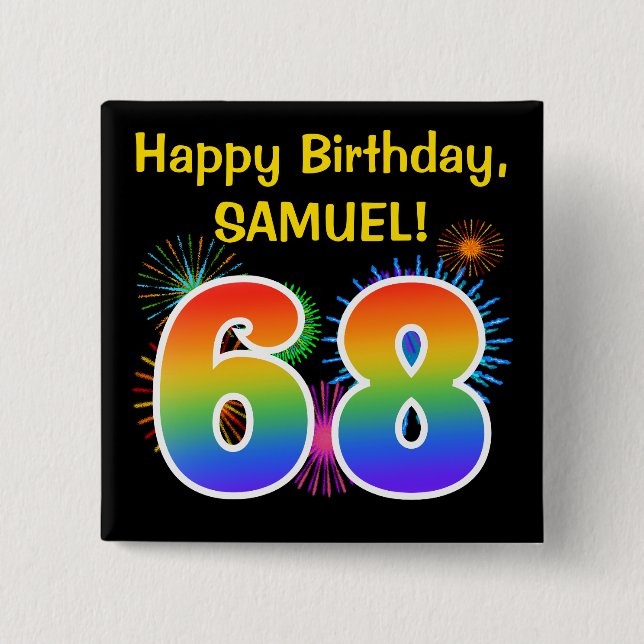 Fun Fireworks + Rainbow Pattern "68" Birthday # 2 Inch Square Button (Front)