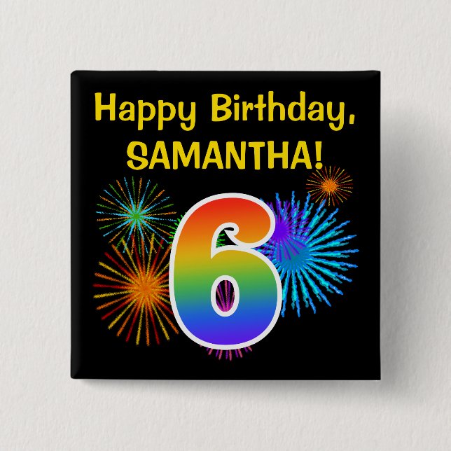 Fun Fireworks + Rainbow Pattern "6" Birthday # 2 Inch Square Button (Front)