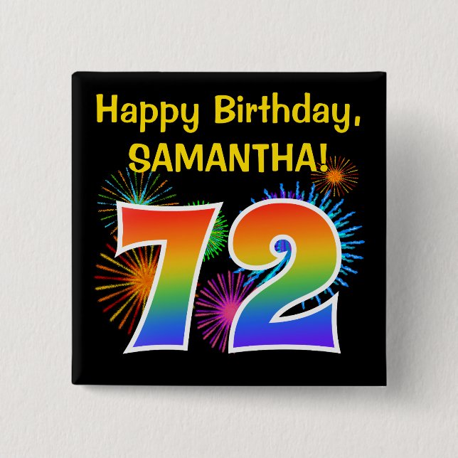 Fun Fireworks + Rainbow Pattern "72" Birthday # 2 Inch Square Button (Front)