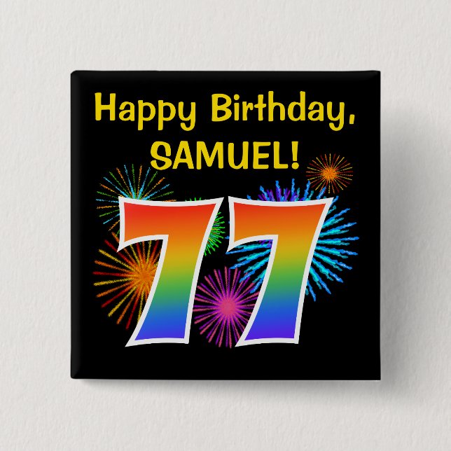 Fun Fireworks + Rainbow Pattern "77" Birthday # 2 Inch Square Button (Front)