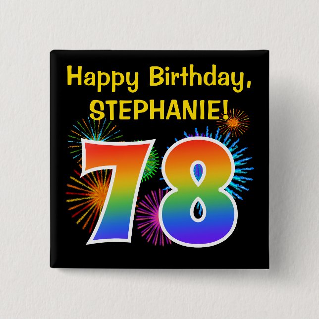 Fun Fireworks + Rainbow Pattern "78" Birthday # 2 Inch Square Button (Front)