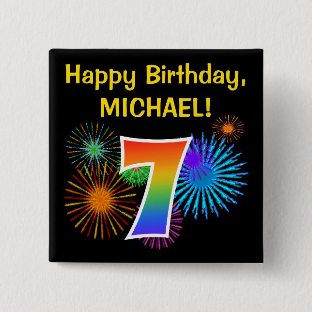Fun Fireworks + Rainbow Pattern "7" Birthday # 2 Inch Square Button (Front)