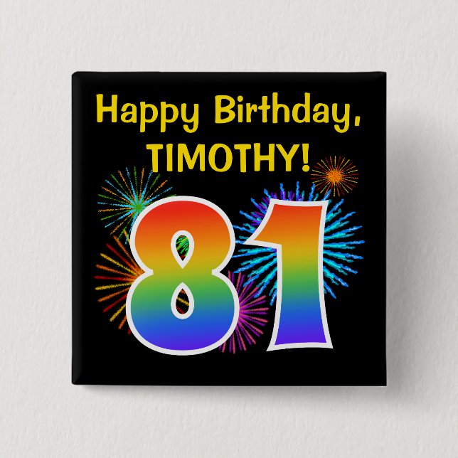 Fun Fireworks + Rainbow Pattern "81" Birthday # 2 Inch Square Button (Front)