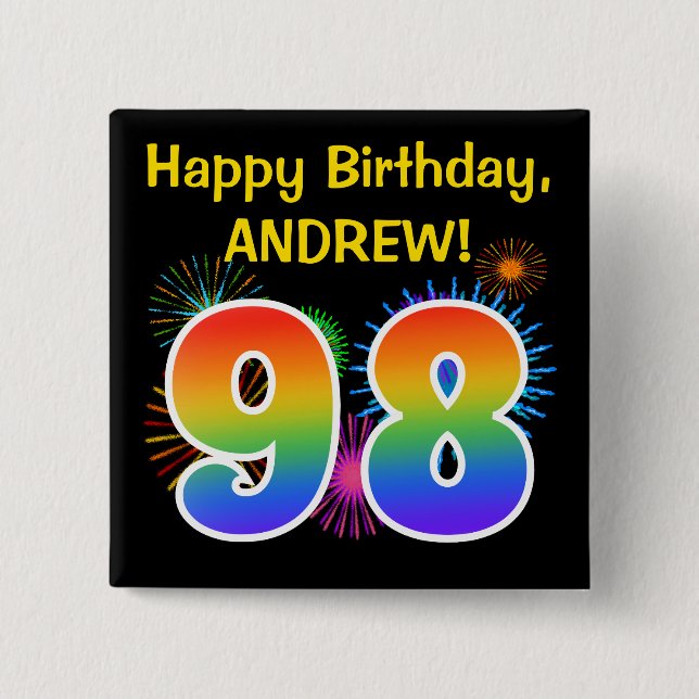 Fun Fireworks + Rainbow Pattern "98" Birthday # 2 Inch Square Button (Front)