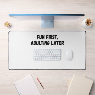 Fun First Adulting Later Desk Mat