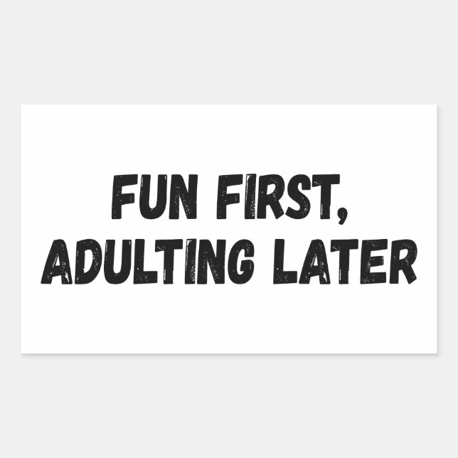 Fun First Adulting Later Sticker (Front)