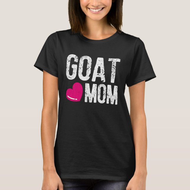 Fun  for goat mom T-Shirt (Front)