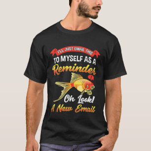 Fun forgetful goldfish brain T-Shirt