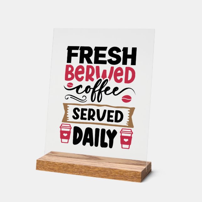 Fun fresh brewed coffee word art  acrylic sign (Angle)