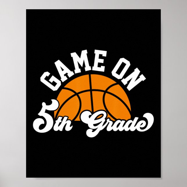 Fun Game On 5th Grade Basketball First Day Of Scho Poster (Front)