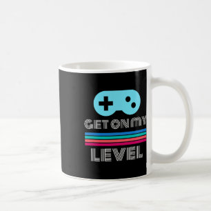 Fun Gamer Get On My Level Nerd Geek Coffee Mug