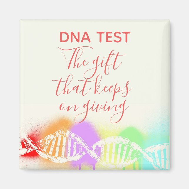 Fun Genealogy DNA Test the Gift that Keeps Giving  Magnet (Front)