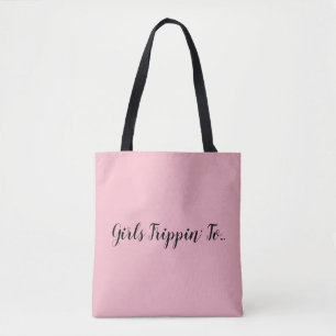 Fun Girls Trippin' to... Your Destination & Name Tote Bag