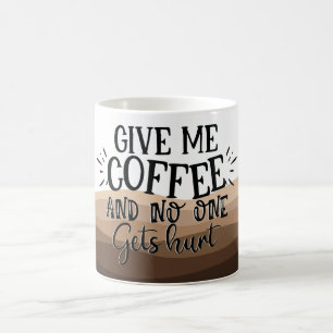 Fun Give me coffee typography black quote Mug