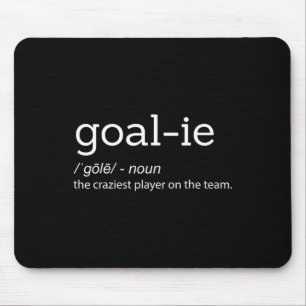 Fun Goalie Goalkeeper Definition Soccer Hockey Pla Mouse Pad