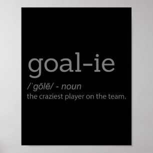 Fun Goalie Goalkeeper Definition Soccer Hockey Pla Poster