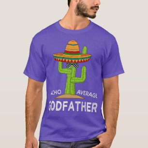 Fun Godparent Humour Gifts Funny Meme Saying Godfa T-Shirt