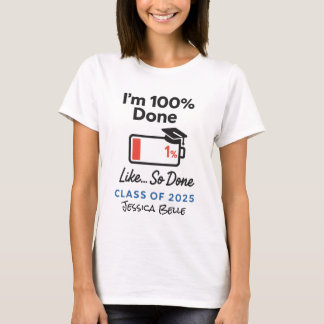 Fun Grad 2025 I'm So Done Personalized Graduation T-Shirt