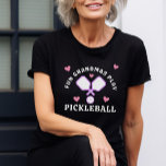 Fun Grandmas Play Pickleball Funny Quote T-Shirt<br><div class="desc">If you're the Grandma who is always looking to do fun things and you play pickleball then this t-shirt is perfect for you! It's also a perfect idea from a grandchild to a fun loving pickleball playing Grandma.</div>