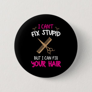 Fun Hairstylist - I Can't Fix Stud But I Can Fix Y 2 Inch Round Button
